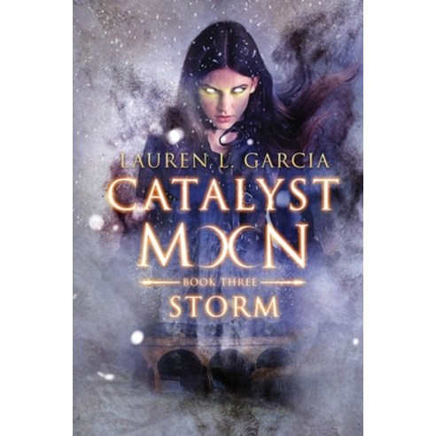 (영문도서) Catalyst Moon: (Book Three) Storm Paperback, Lauren L. Garcia, English, 9781733539043
