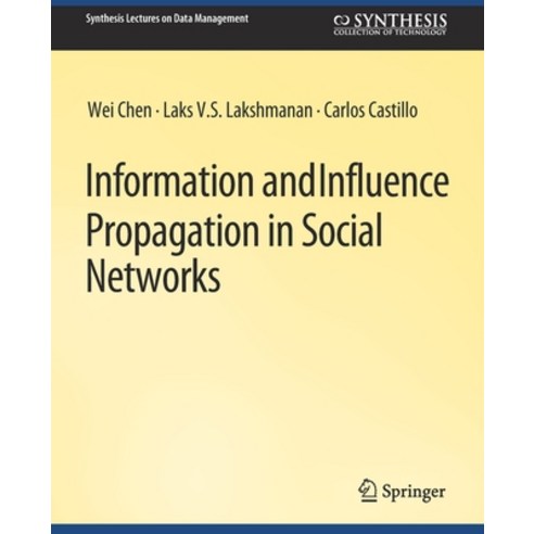(영문도서) Information and Influence Propagation in Social Networks Paperback, Springer, English, 9783031007224