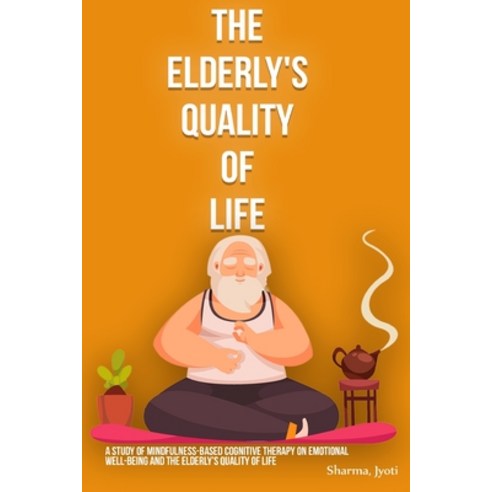 (영문도서) A study of mindfulness-based cognitive therapy on emotional well-being and the elderly''s qual... Paperback, Syedmuzamil, English, 9781805455561