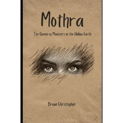 (영문도서) Mothra: The Queen of Monsters in the Hollow Earth Paperback, Independently Published, English, 9798329019285