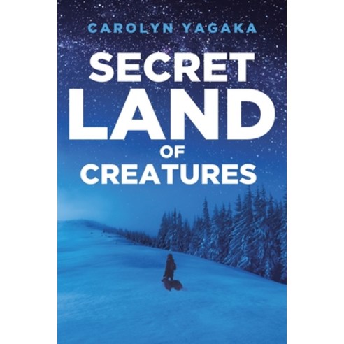 Secret Land of Creatures Paperback, Page Publishing, Inc