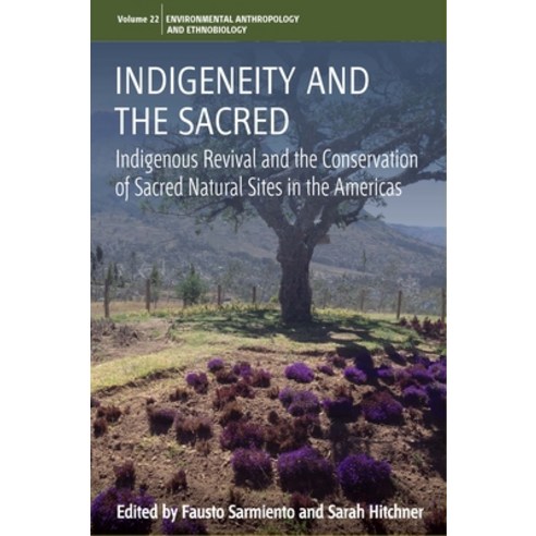 Indigeneity and the Sacred: Indigenous Revival and the Conservation of Sacred Natural Sites in the A... Paperback, Berghahn Books, English, 9781789204957