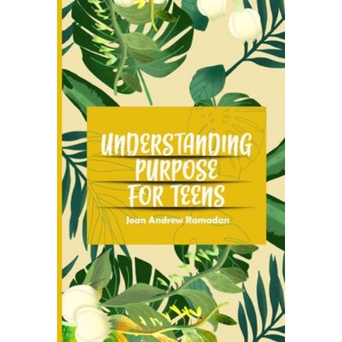 (영문도서) Understanding Purpose For Teens Paperback, Independently Published, English, 9798395534910