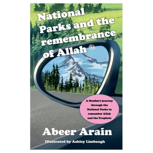 (영문도서) National Parks and the remembrance of Allah Paperback, Nature Chronicles Press, English, 9798986699011