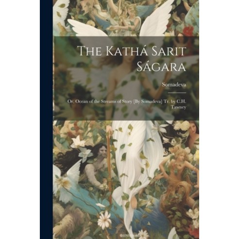 (영문도서) The Kathá Sarit Ságara; Or Ocean of the Streams of Story [By Somadeva] Tr. by C.H. Tawney Paperback, Legare Street Press, English, 9781021180063