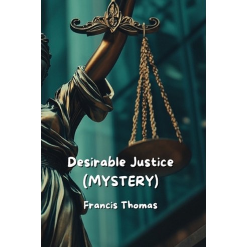 (영문도서) Desirable Justice (MYSTERY) Paperback, Francis Thomas, English, 9798330683529