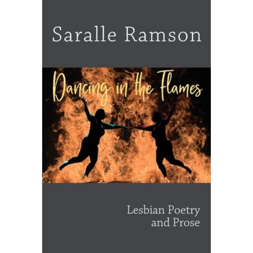 Dancing in the Flames: Lesbian Poetry and Prose Paperback, Outskirts Press