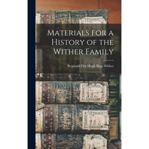 (영문도서) Materials for a History of the Wither Family Hardcover, Legare Street Press, English, 9781015676121