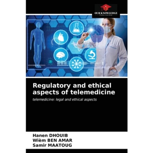 Regulatory and ethical aspects of telemedicine Paperback, Our Knowledge Publishing, English, 9786203209402