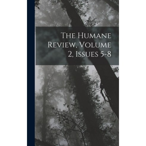 (영문도서) The Humane Review Volume 2 issues 5-8 Hardcover, Legare Street Press, English, 9781017383607