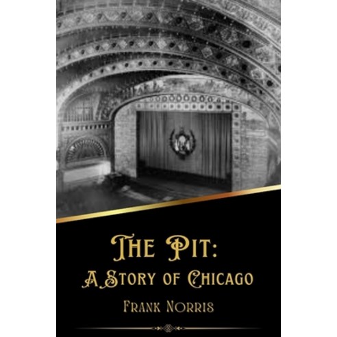 (영문도서) The Pit: A Story of Chicago (Illustrated) Paperback, Independently Published, English, 9798367838695