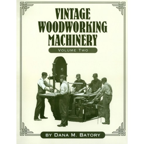 Vintage Woodworking Machinery Paperback, Astragal Press