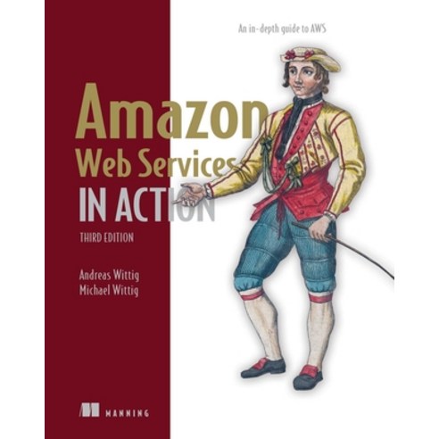 (영문도서) Amazon Web Services in Action Third Edition: An In-Depth Guide to Aws Paperback, Manning Publications, English, 9781633439160