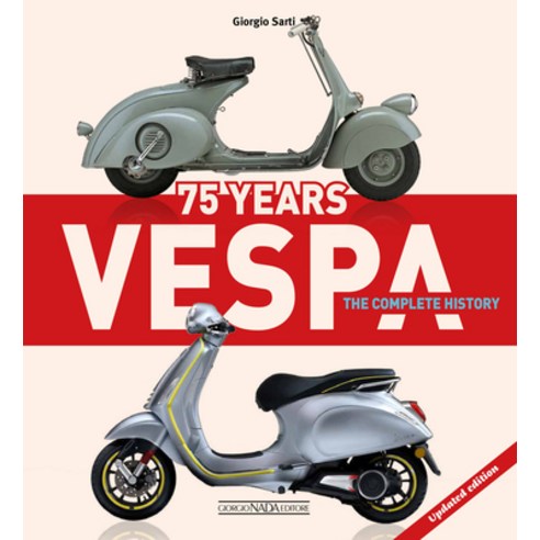 (영문도서) Vespa 75 Years: The Complete History - Updated Edition Hardcover, Giorgio NADA Editore, English, 9788879118552