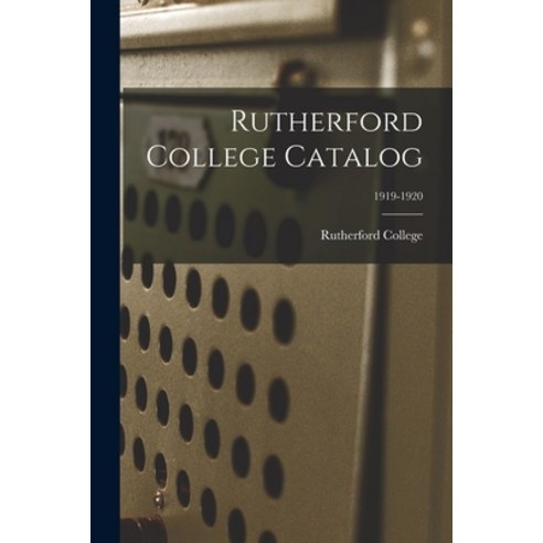(영문도서) Rutherford College Catalog; 1919-1920 Paperback, Legare Street Press, English, 9781014907011