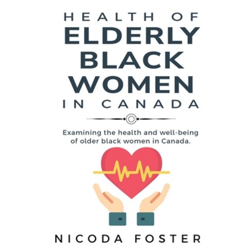 (영문도서) Examining the Health and Well-Being of Older Black Women in Canada Paperback, Amaal, English, 9798869082749