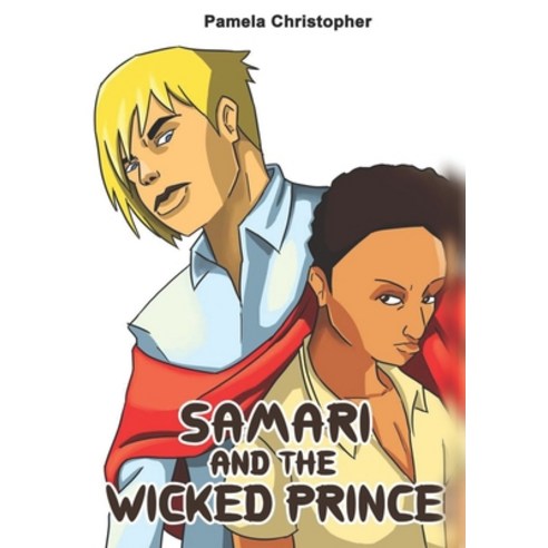 Samari and The Wicked Prince: The Bravery of a Young Shepherd Boy Paperback, Independently Published