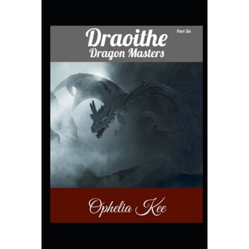Draoithe: Dragon Masters: Part 6 Paperback, Independently Published