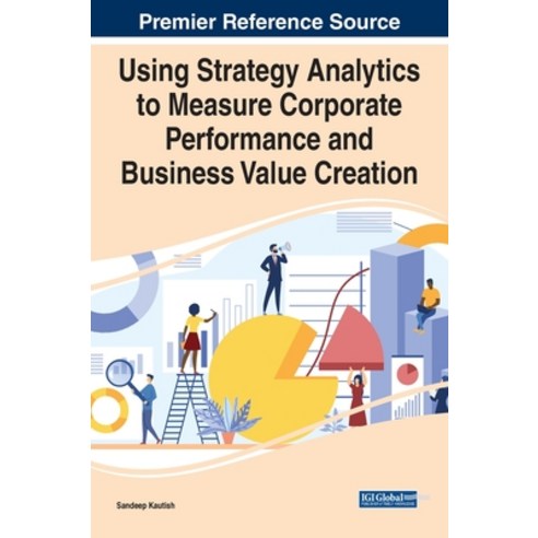 (영문도서) Using Strategy Analytics to Measure Corporate Performance and Business Value Creation Hardcover, Business Science Reference, English, 9781799877165