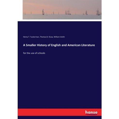 A Smaller History of English and American Literature: for the use of schools Paperback, Hansebooks, 9783337449957