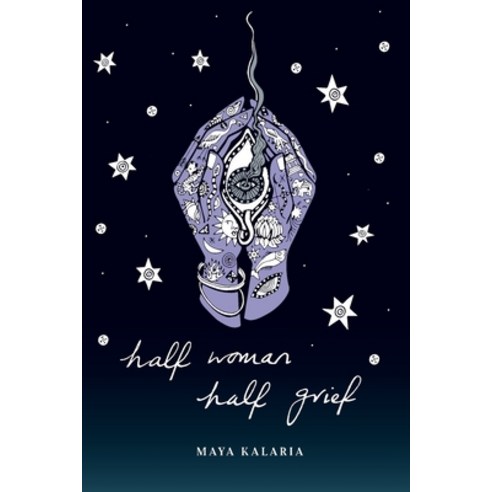 (영문도서) Half Woman Half Grief Paperback, Maya Kalaria, English, 9781527260665