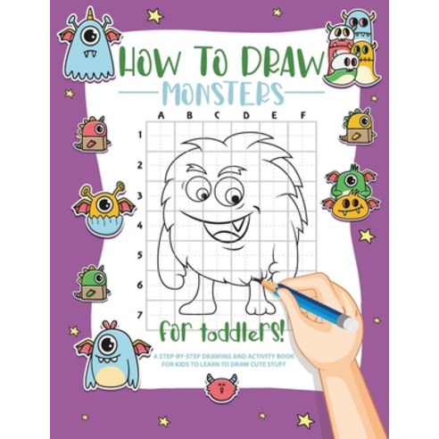 How to Draw Monsters for Toddlers: A Step-by-Step Drawing & Activity Book for Toddlers to Learn to D... Paperback, Colorica, English, 9786828855084