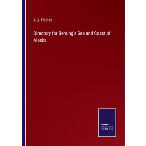 (영문도서) Directory for Behring''s Sea and Coast of Alaska Paperback, Salzwasser-Verlag, English, 9783375046422