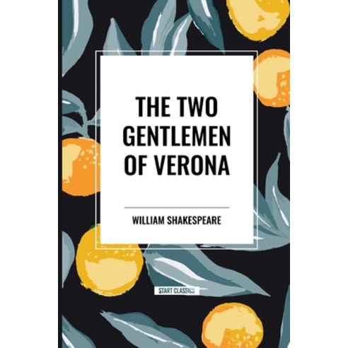 (영문도서) The Two Gentlemen of Verona Paperback, Start Classics, English, 9798880922109