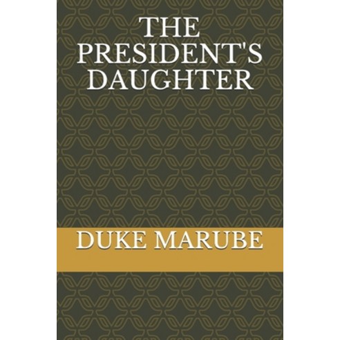 The President''s Daughter Paperback, Independently Published, English, 9798554770180
