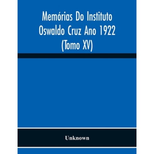 Memórias Do Instituto Oswaldo Cruz Ano 1922 (Tomo Xv) Paperback, Alpha Edition, English, 9789354217913
