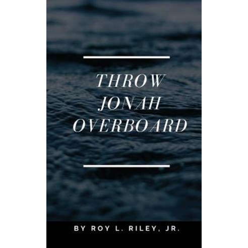 (영문도서) Throw Jonah Overboard Paperback, Xulon Press, English, 9781545659441