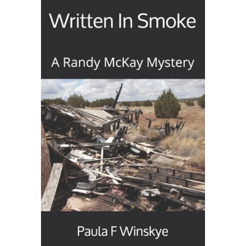 Written In Smoke: A Randy McKay Mystery Paperback, Independently Published, English, 9798728888505