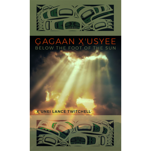 (영문도서) Gagaan X''Usyee/Below the Foot of the Sun: Poems Paperback, University of Alaska Press, English, 9781646425556