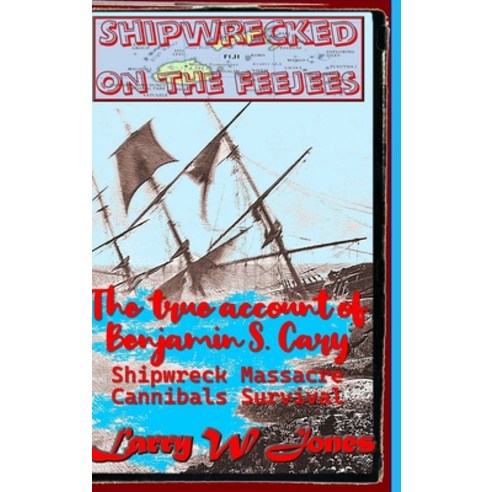 (영문도서) Shipwrecked On the FeeJees Hardcover, Lulu.com, English, 9781312186767