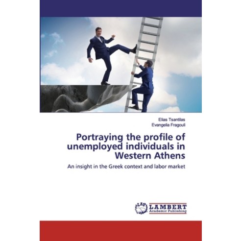 Portraying the profile of unemployed individuals in Western Athens Paperback, LAP Lambert Academic Publishing