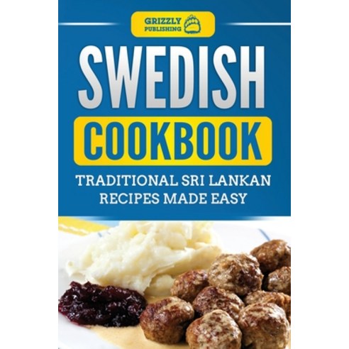 (영문도서) Swedish Cookbook: Traditional Swedish Recipes Made Easy Paperback, Grizzly Publishing Co, English, 9781952395680