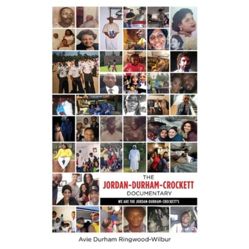 The Jordan-Durham-Crockett Documentary: We are the Jordan-Durham-Crockett''s Hardcover, Xulon Press, English, 9781662805950