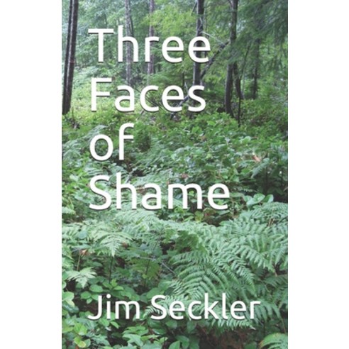Three Faces of Shame Paperback, Independently Published