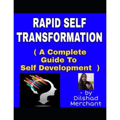 RAPID SELF TRANSFORMATION ( A Complete Guide To Self Development ) Paperback, Independently Published