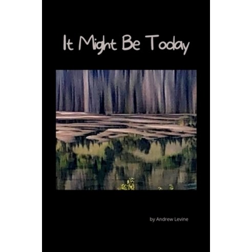 (영문도서) It Might Be Today Paperback, Lulu.com, English, 9781678131388