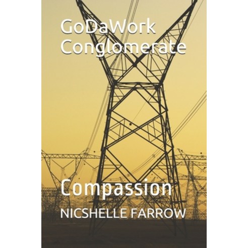 GoDaWork Conglomerate: Compassion Paperback, Independently Published, English, 9798570003521