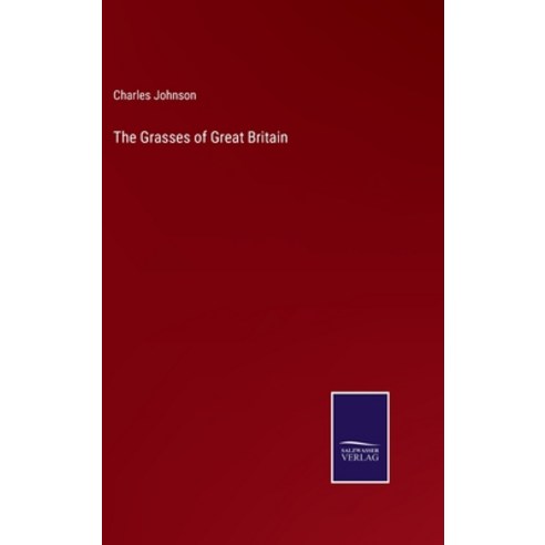 (영문도서) The Grasses of Great Britain Hardcover, Salzwasser-Verlag, English, 9783375055073