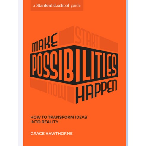 (영문도서) Make Possibilities Happen: How to Transform Ideas Into Reality Paperback, Ten Speed Press, English, 9781984858122