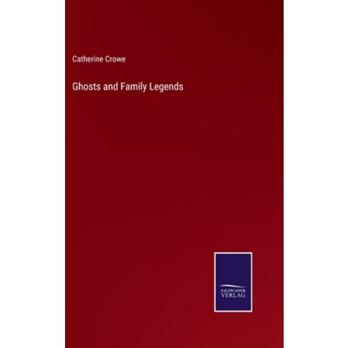 (영문도서) Ghosts and Family Legends Hardcover, Salzwasser-Verlag, English, 9783375136598