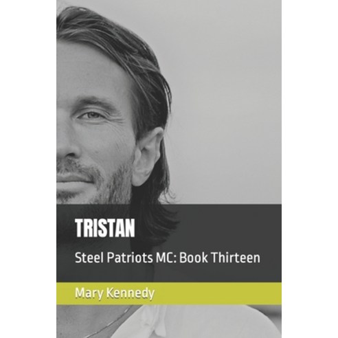 (영문도서) Tristan: Steel Patriots MC: Book Thirteen Paperback, Independently Published, English, 9798702024042