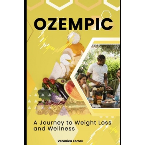 (영문도서) Ozempic: A Journey to Weight Loss and Wellness Paperback, Independently Published, English, 9798853958340