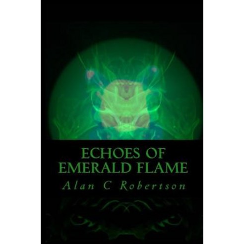 (영문도서) Echoes of Emerald Flame Paperback, Createspace Independent Pub..., English, 9781544745343