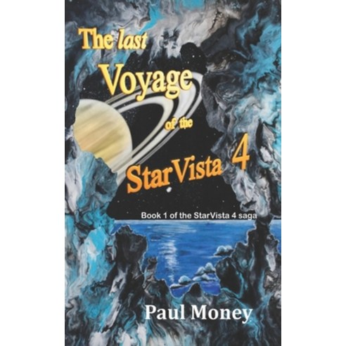 (영문도서) The Last Voyage of the StarVista 4: Book 1 of the StarVista 4 saga Paperback, Independently Published, English, 9798770448351