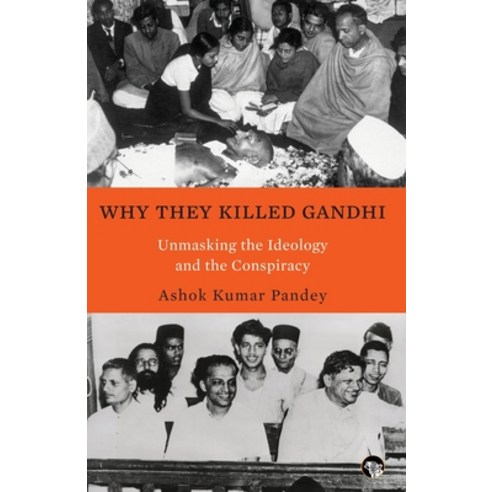 (영문도서) Why They Killed Gandhi Unmasking the Ideology and the Conspiracy Paperback, Speaking Tiger Books, English, 9789354470172