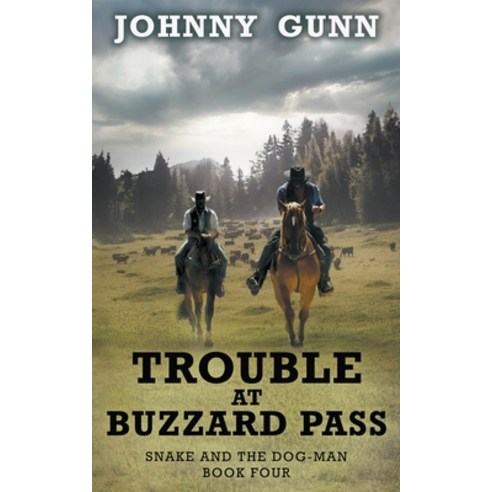 (영문도서) Trouble at Buzzard Pass: A Snake and the Dog-Man Classic Western Paperback, Wolfpack Publishing LLC, English, 9781639778737